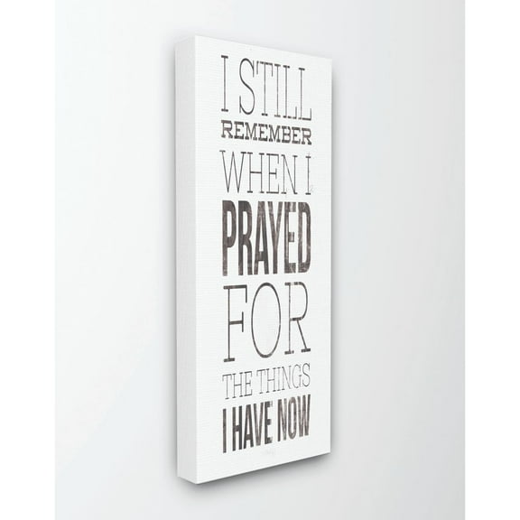 The Stupell Home Decor Collection Still Remember When I Prayed for Now Inspirational Farmhouse Canvas Wall Art