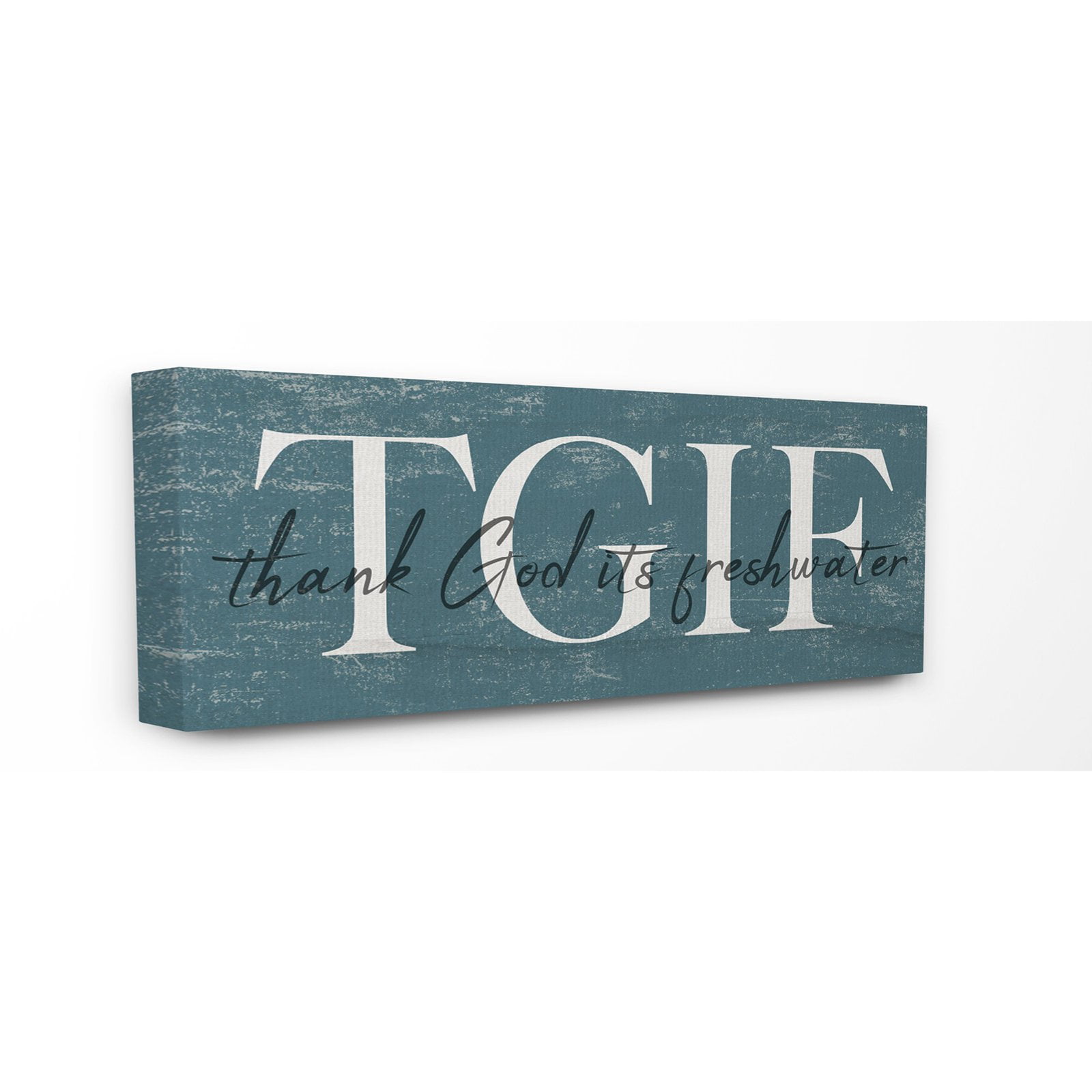 The Stupell Home Decor Collection Thank God Its Freshwater Canvas Wall Art