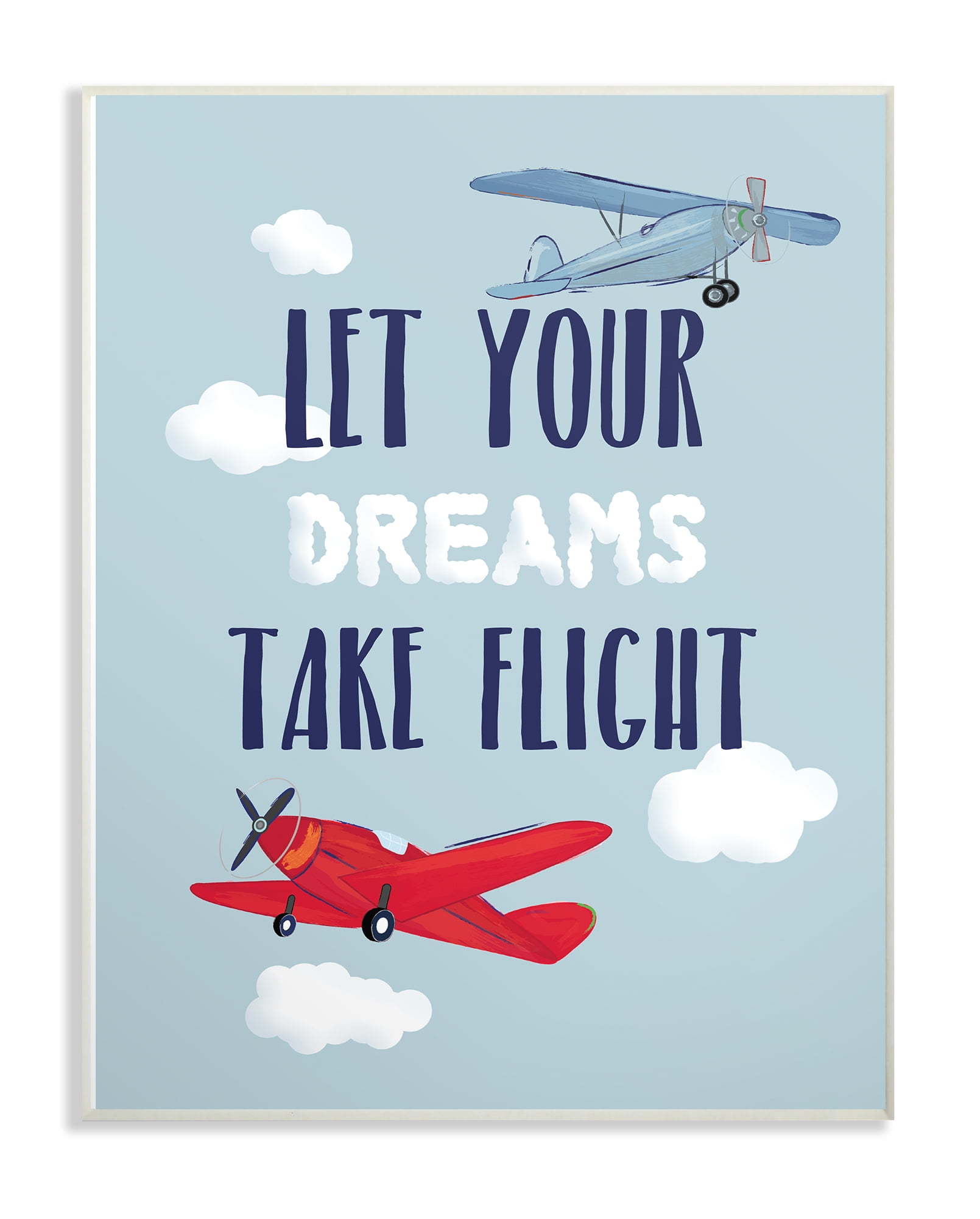 The Kids Room by Stupell Let Your Dreams Take Flight Airplanes Wall Plaque Art, 10 x 0.5 x 15