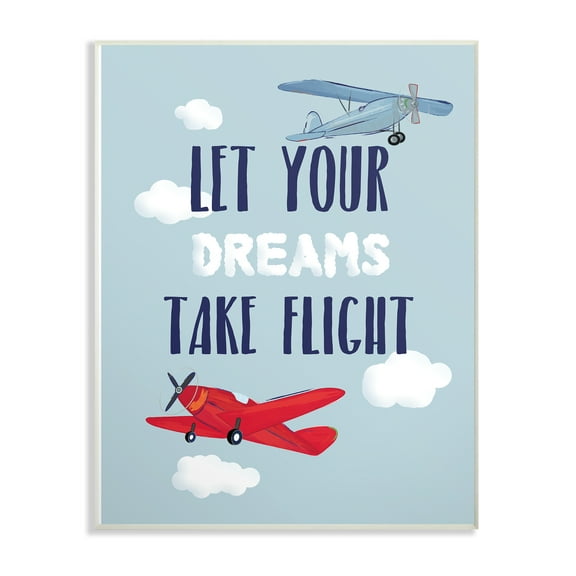 The Kids Room by Stupell Let Your Dreams Take Flight Airplanes Wall Plaque Art, 10 x 0.5 x 15