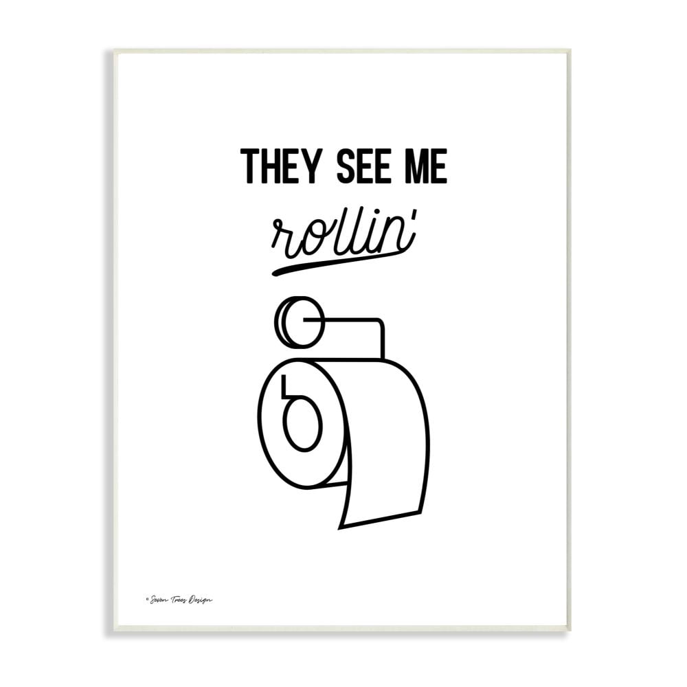 The Stupell Home Decor Collection They See Me Rollin Black and White Script Typography with Toilet Roll Drawing Wall Plaque Art