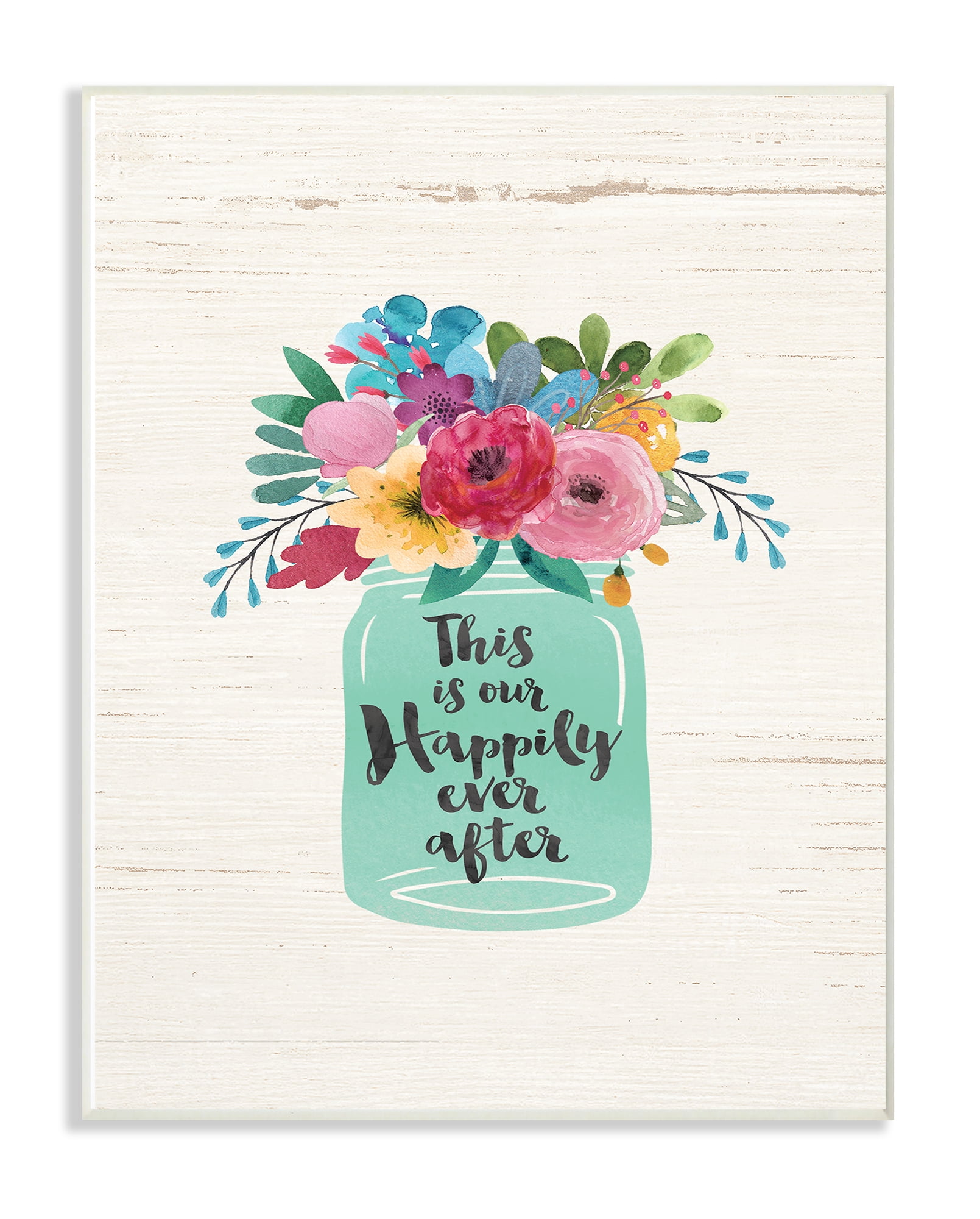 The Stupell Home Decor Collection This Is Our Happily Ever After Flowers Jar White Wood Wall Plaque Art, 10 x 0.5 x 15