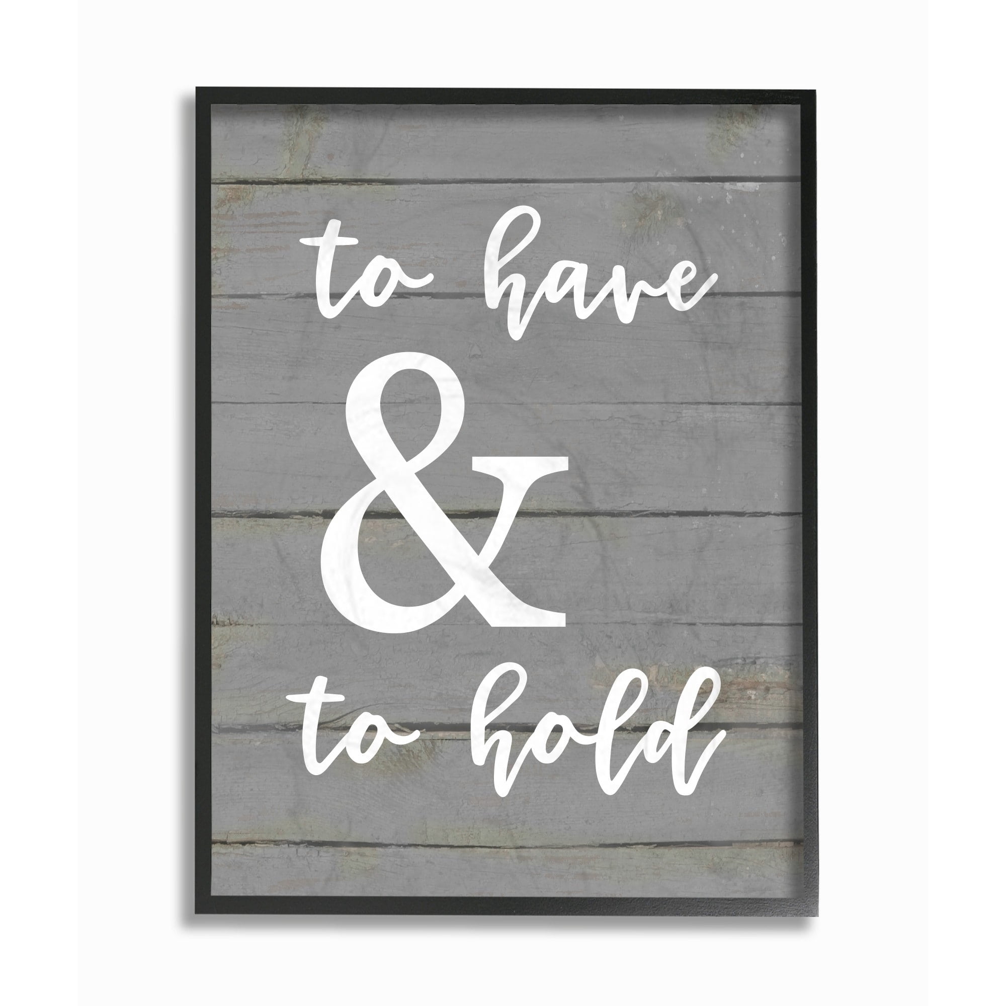 Stupell To Have And To Hold Framed Giclee Wall Art 16 x 20