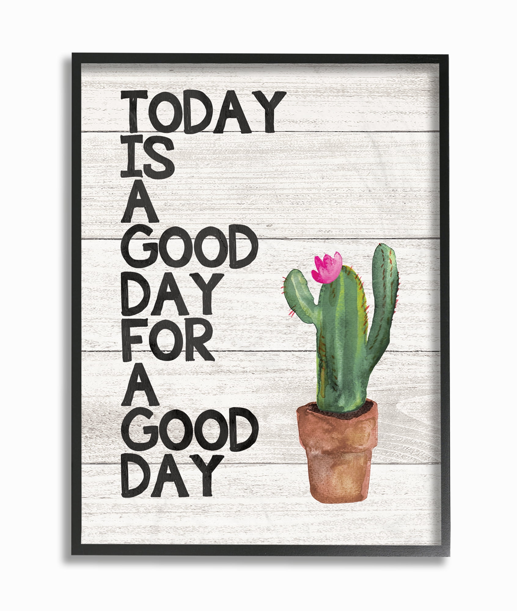 The Stupell Home Decor Collection Today Is A Good Day Cactus Wall Art