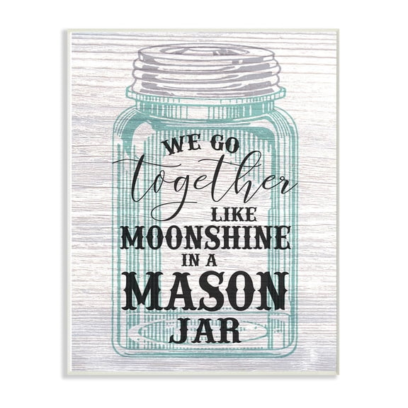 The Stupell Home Decor Collection Together Like Moonshine In A Mason Jar Wall Plaque Art