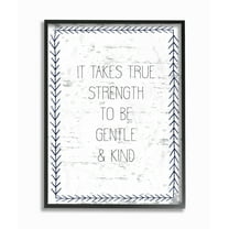 The Stupell Home Decor Collection True Strength Gentle and Kind Framed Giclee Texturized Art, 11 x 1.5 x 14