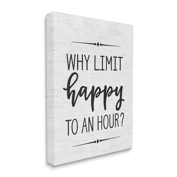The Stupell Home Decor Collection Why Limit Happy To An Hour Subtle Birch Script Typography Stretched Canvas Wall Art, 16 x 1.5 x 20