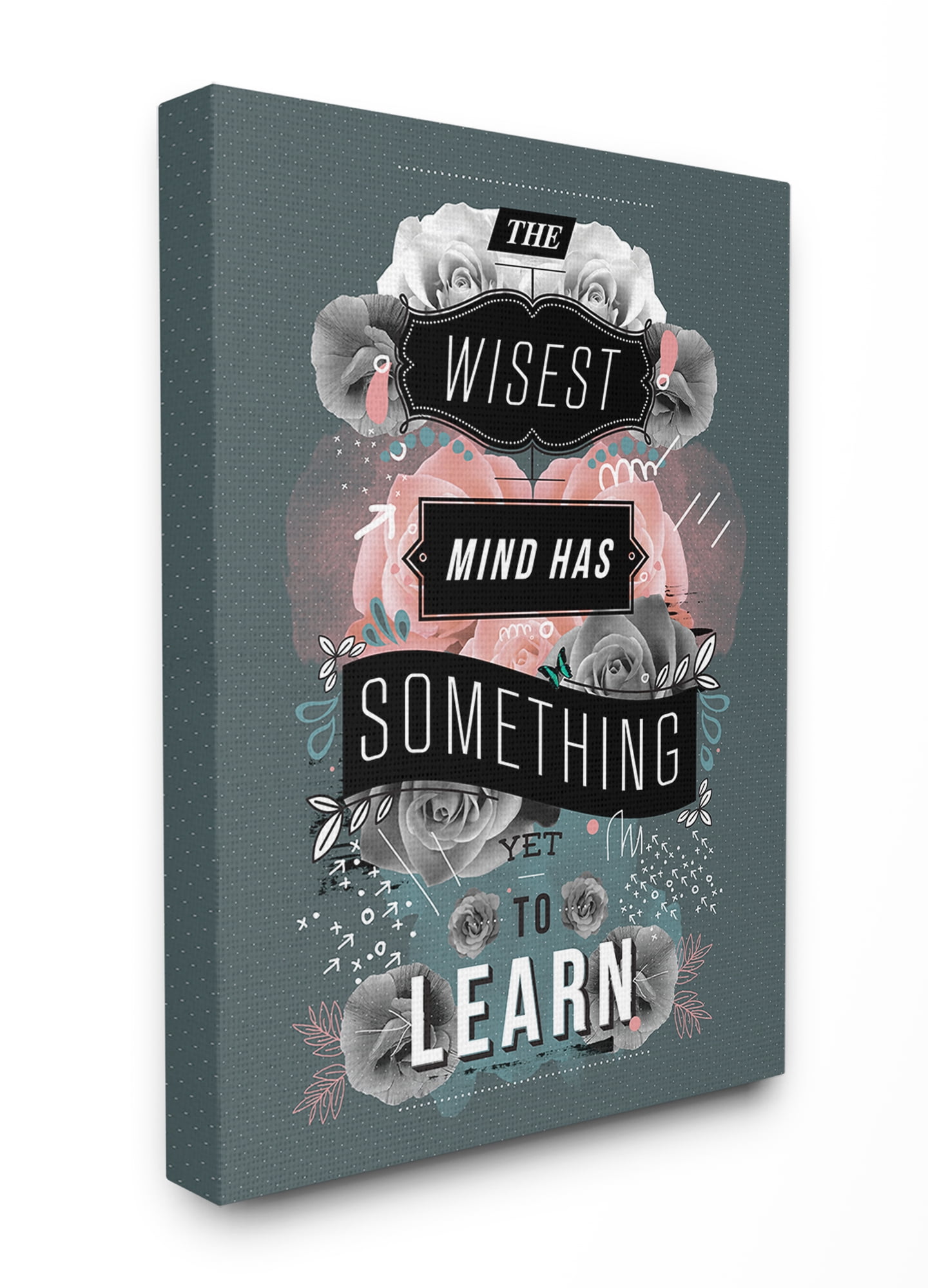 The Stupell Home Decor Collection Wisest Mind Has Something Yet to Learn Floral Typography Stretched Canvas Wall Art, 24 x 30