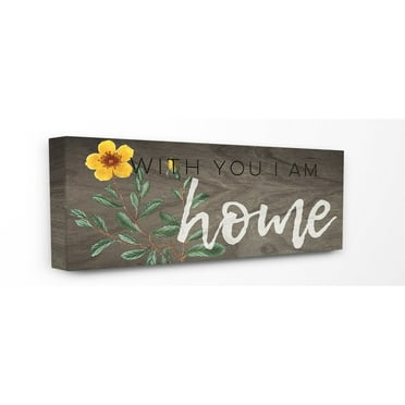 The Stupell Home Decor Collection With You I am Home Wall Art