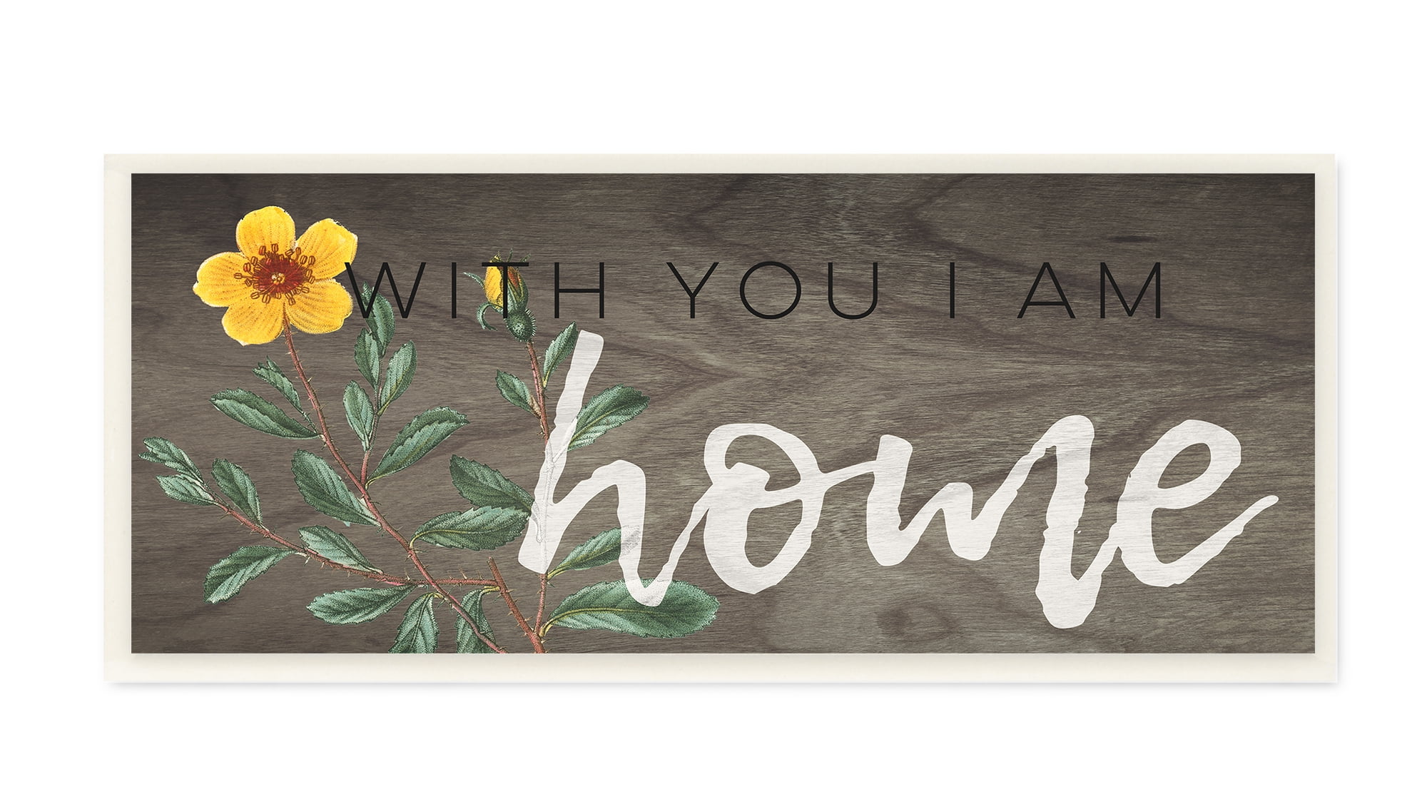 The Stupell Home Decor Collection With You I am Home Yellow Flower Wall Plaque Art, 7 x 0.5 x 17