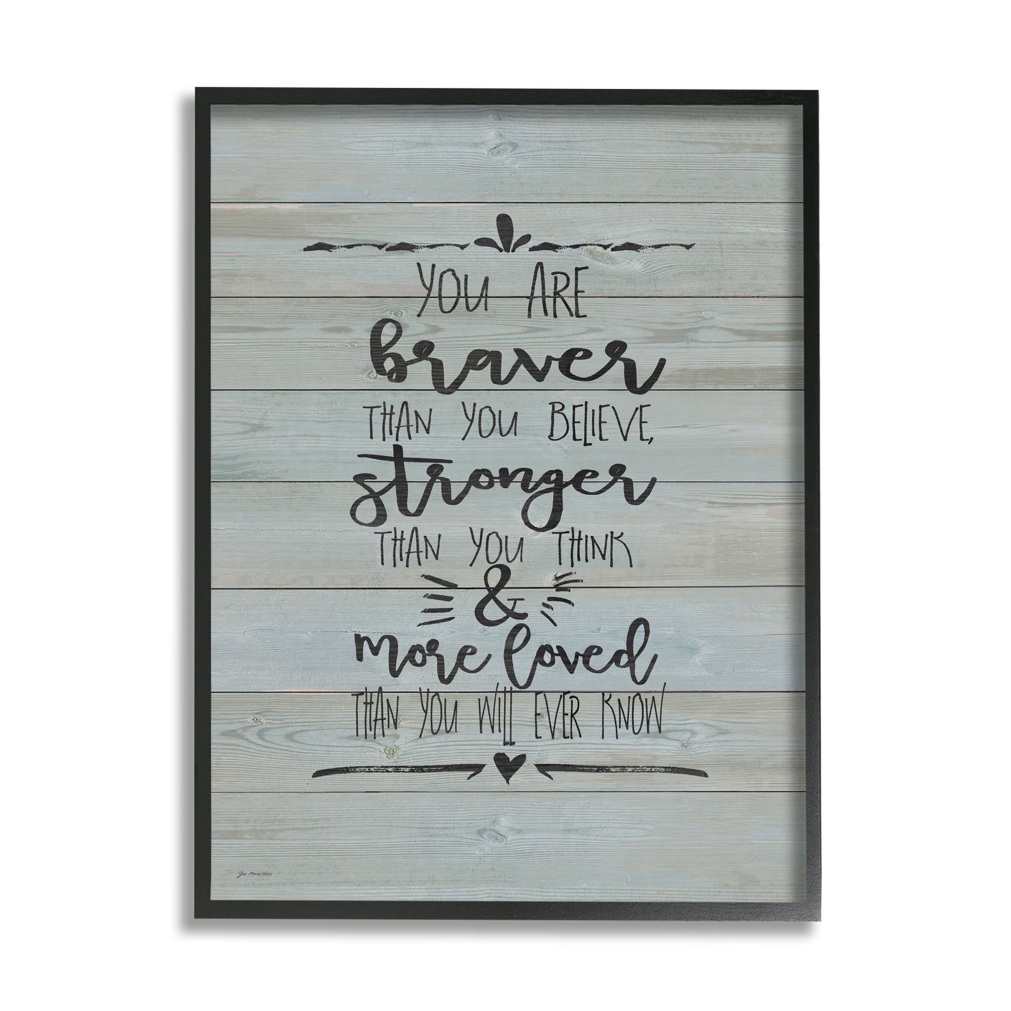 The Stupell Home Decor Collection You Are Braver stronger and More Loved Framed Giclee Texturized Art