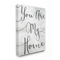 thumbnail image 1 of The Stupell Home Decor Collection You Are My Home Cursive Typography Oversized Stretched Canvas Wall Art, 24 x 1.5 x 30, 1 of 11