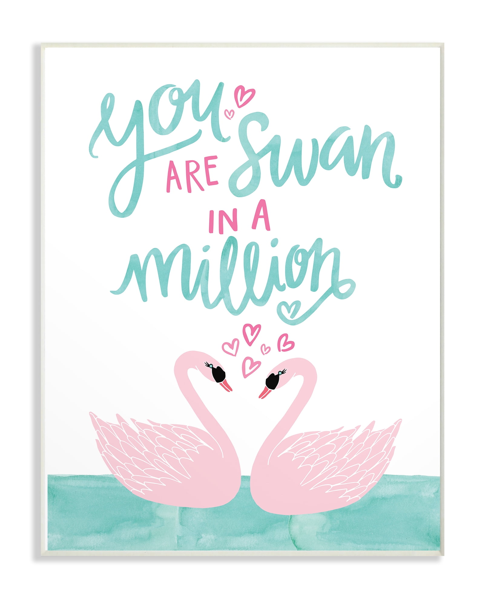 The Stupell Home Decor Collection You are Swan In A Million Oversized Wall Plaque Art, 12.5 x 0.5 x 18.5