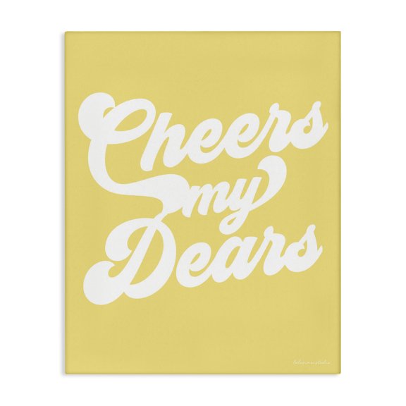 Stupell Industries Eclectic lulusimonSTUDIO Yellow and White Retro Script Cheers My Dears Typography Canvas Art, 16 x 20, by House of Lulu