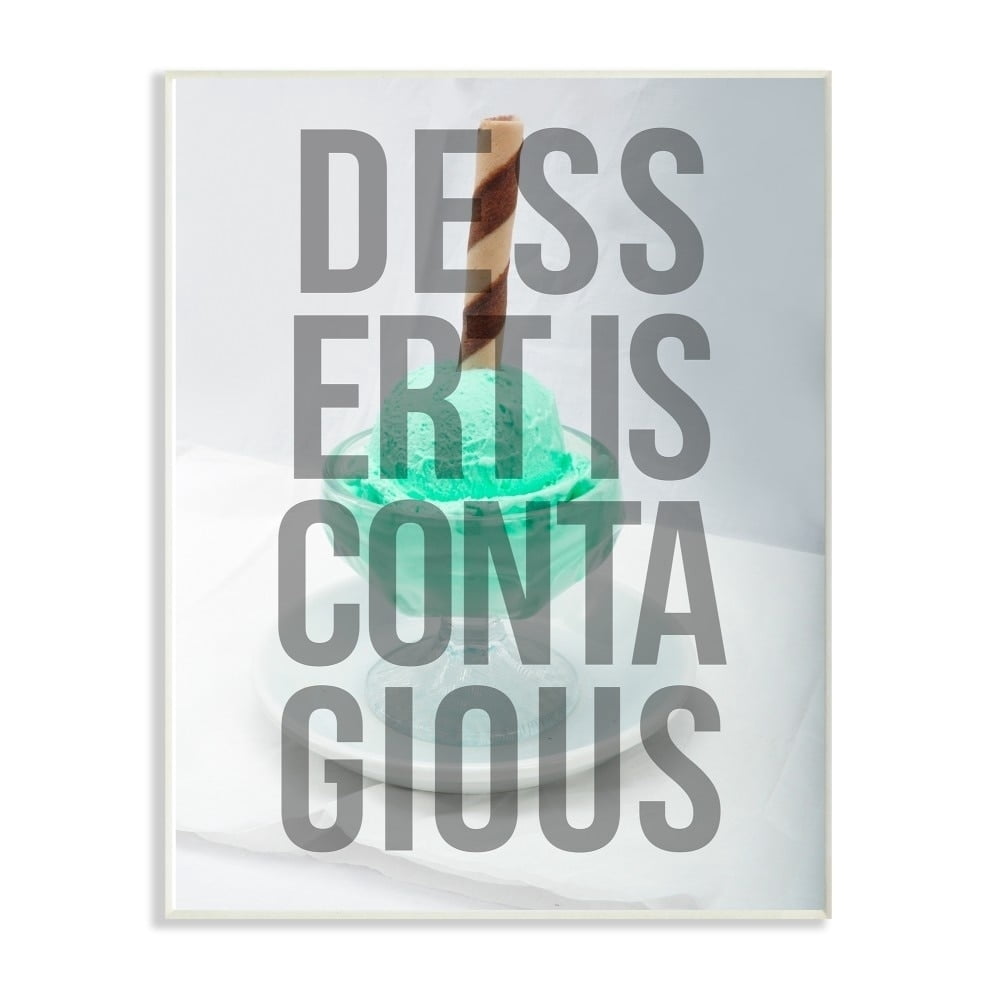 The Stupell Home Decor Dessert Is Contagious Mint Ice Cream Sundae Block Letter Typography