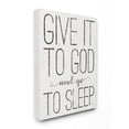 thumbnail image 1 of The Stupell Home Decor Give It To God and Go To Sleep Black and White Wood Look Sign, 1 of 6