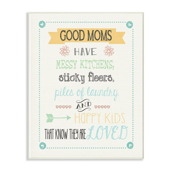 The Stupell Home Decor Good Moms Have Messy Kitchens Typography Wall Plaque Art