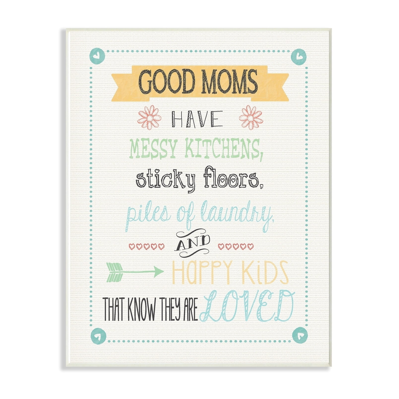 The Stupell Home Decor Good Moms Have Messy Kitchens Typography Wall Plaque Art