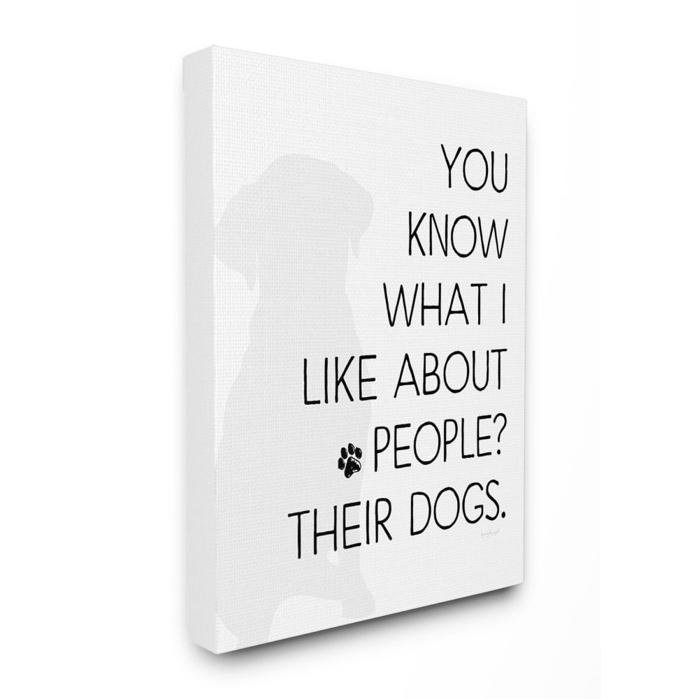 The Stupell Home Decor I Like People for Their Dogs Black and White Pet Typography