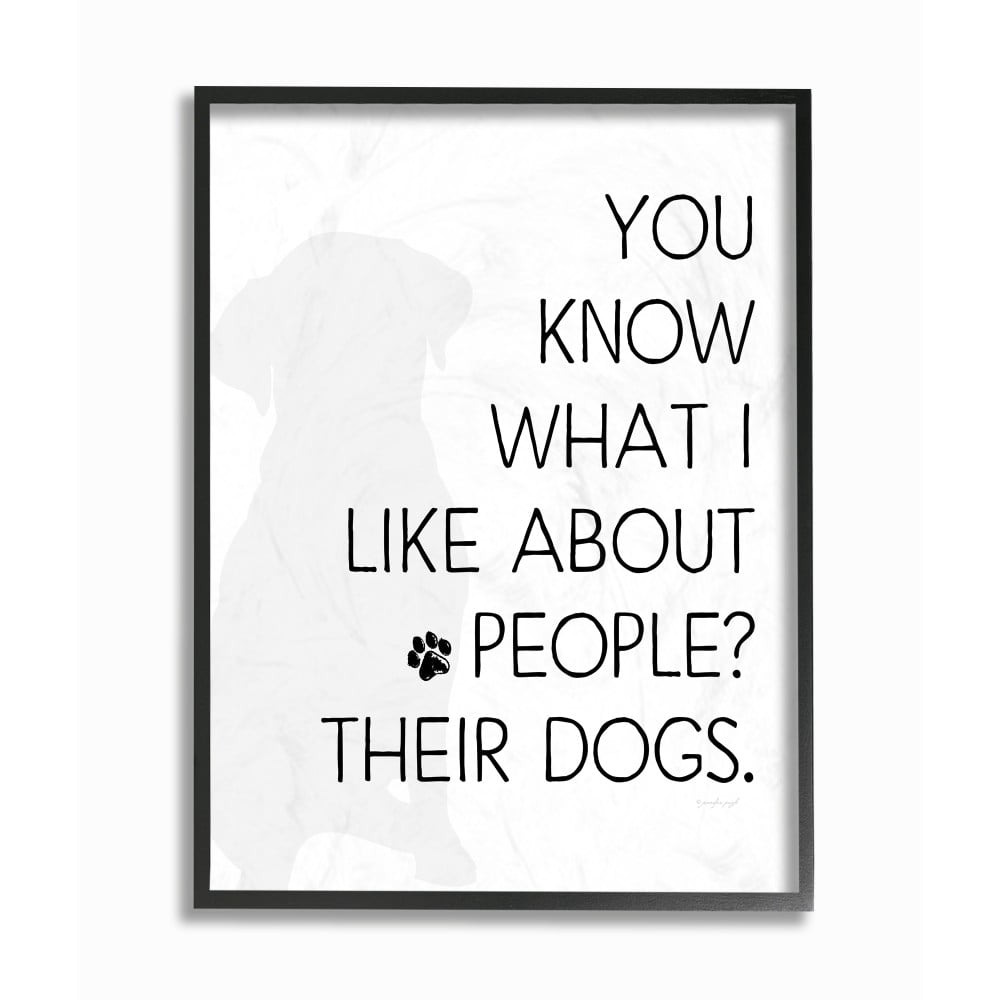The Stupell Home Decor I Like People for Their Dogs Black and White Pet Typography