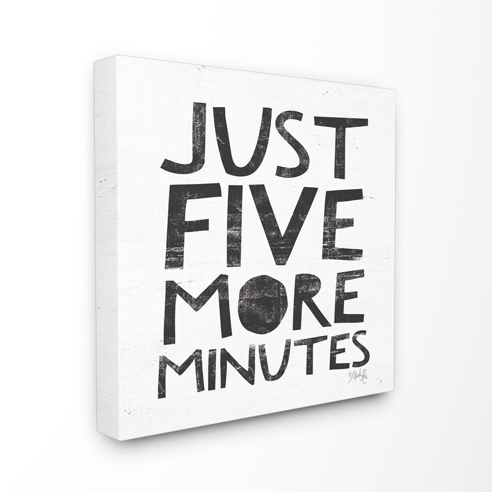The Stupell Home Decor Just Five More Minutes Black and White Distressed Collage Look Typography