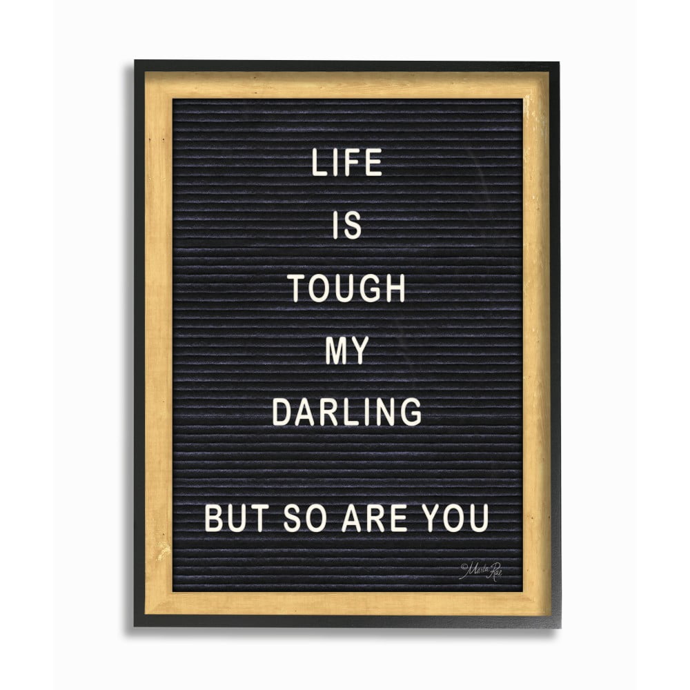 The Stupell Home Decor Life Is Tough Darling Black and White Framed Letter Board Look