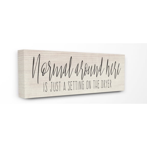 The Stupell Home Decor Normal Around Here Rustic Black Script Typography Sign