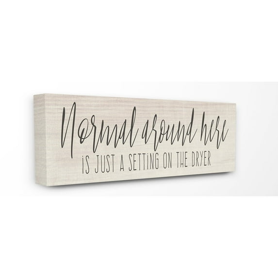 The Stupell Home Decor Normal Around Here Rustic Black Script Typography Sign