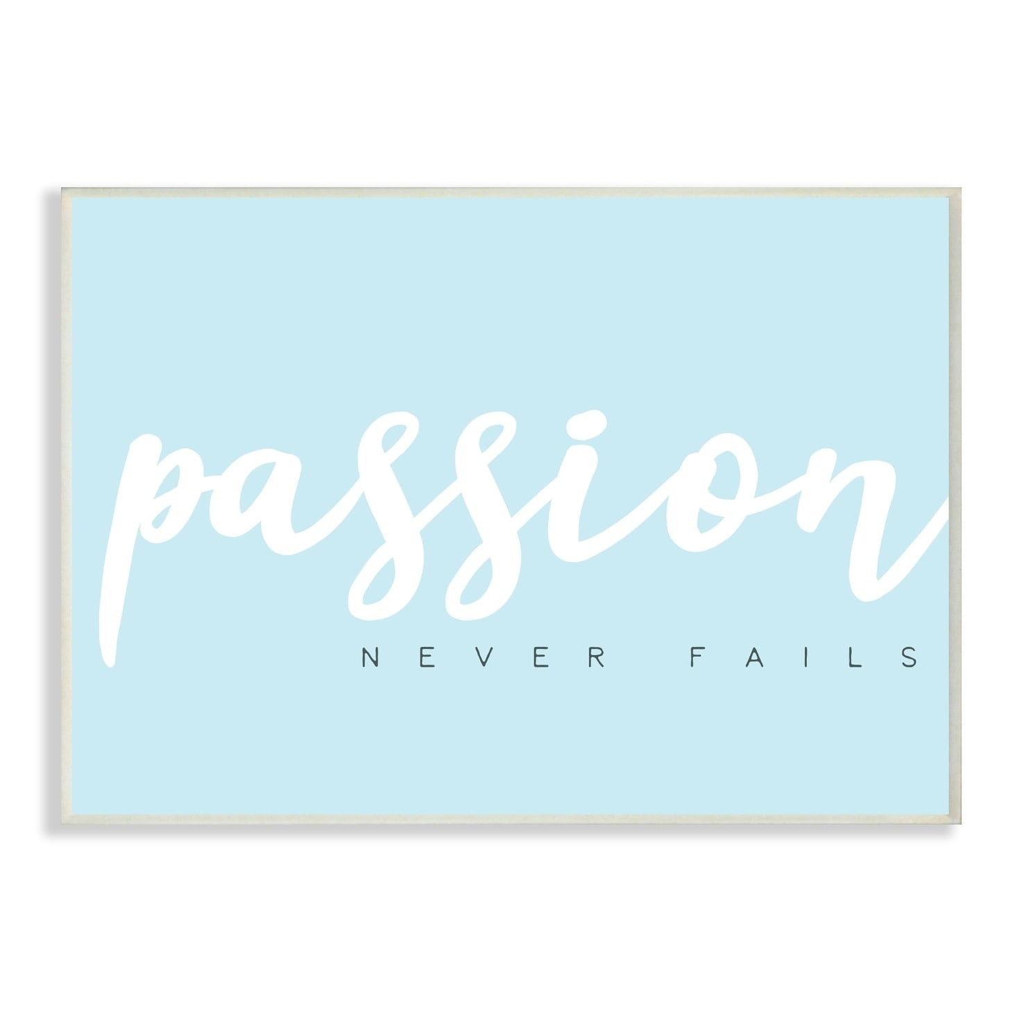 The Stupell Home Decor Passion Never Fails White on Light Blue Typography Wall Plaque Art