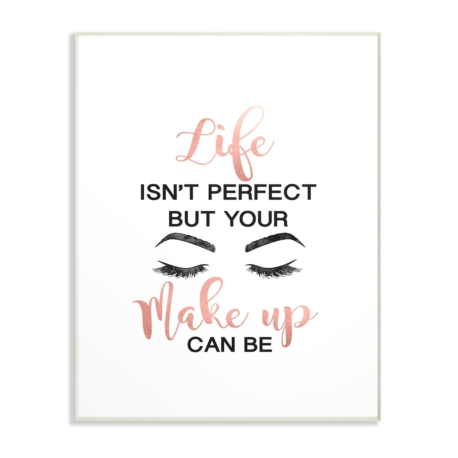 The Stupell Home Decor Perfect Make Up with Lashes Fashion Typography Wall Plaque Art