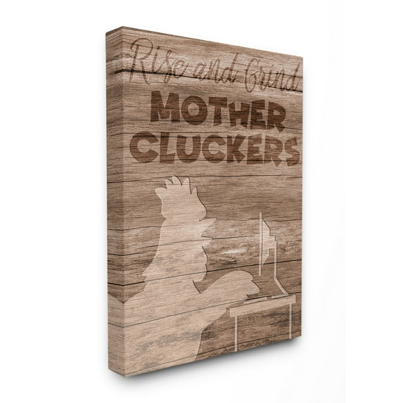 The Stupell Home Decor Rise and Grind Mother Cluckers Chicken Typography Canvas Wall Art