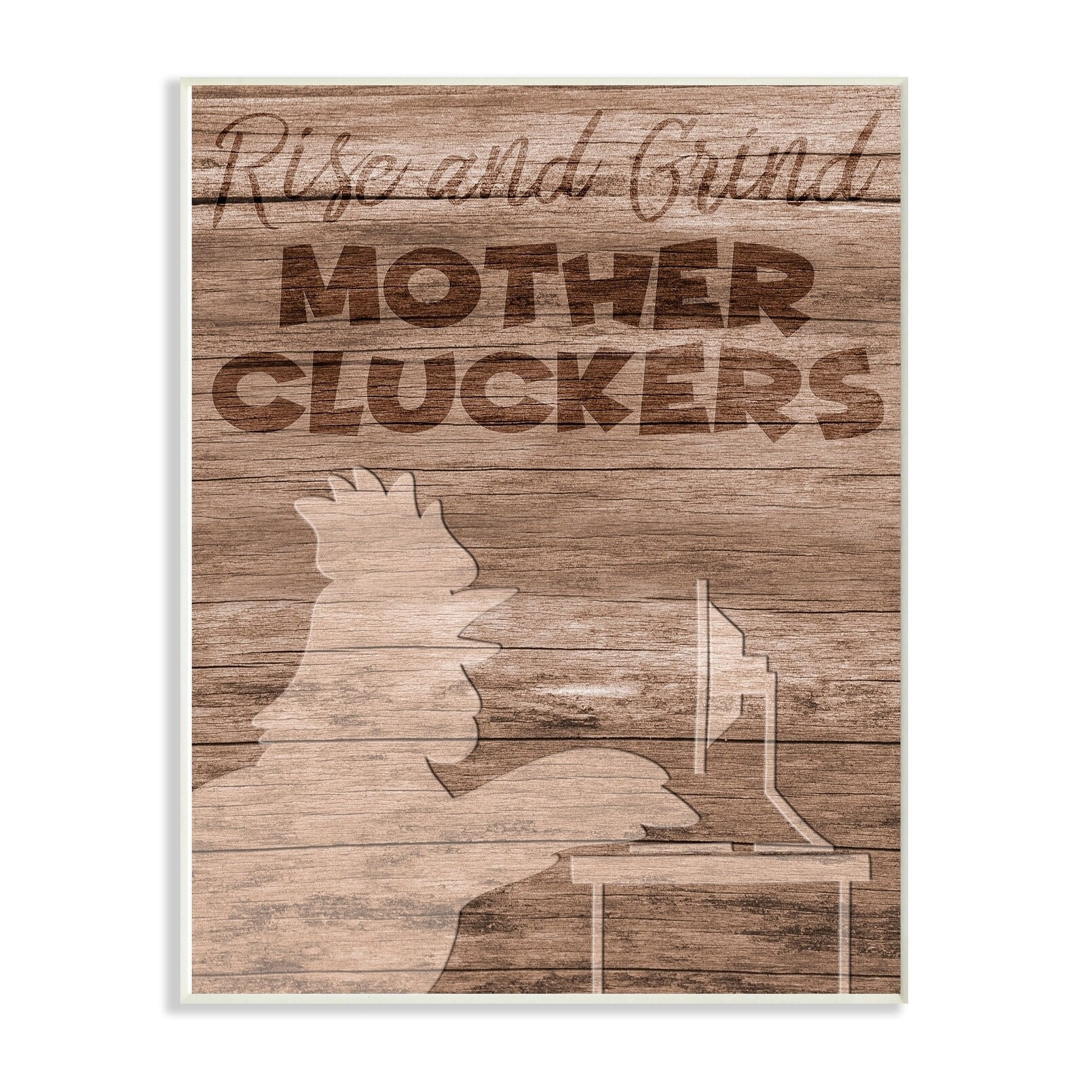 The Stupell Home Decor Rise and Grind Mother Cluckers Chicken Typography Wall Plaque Art
