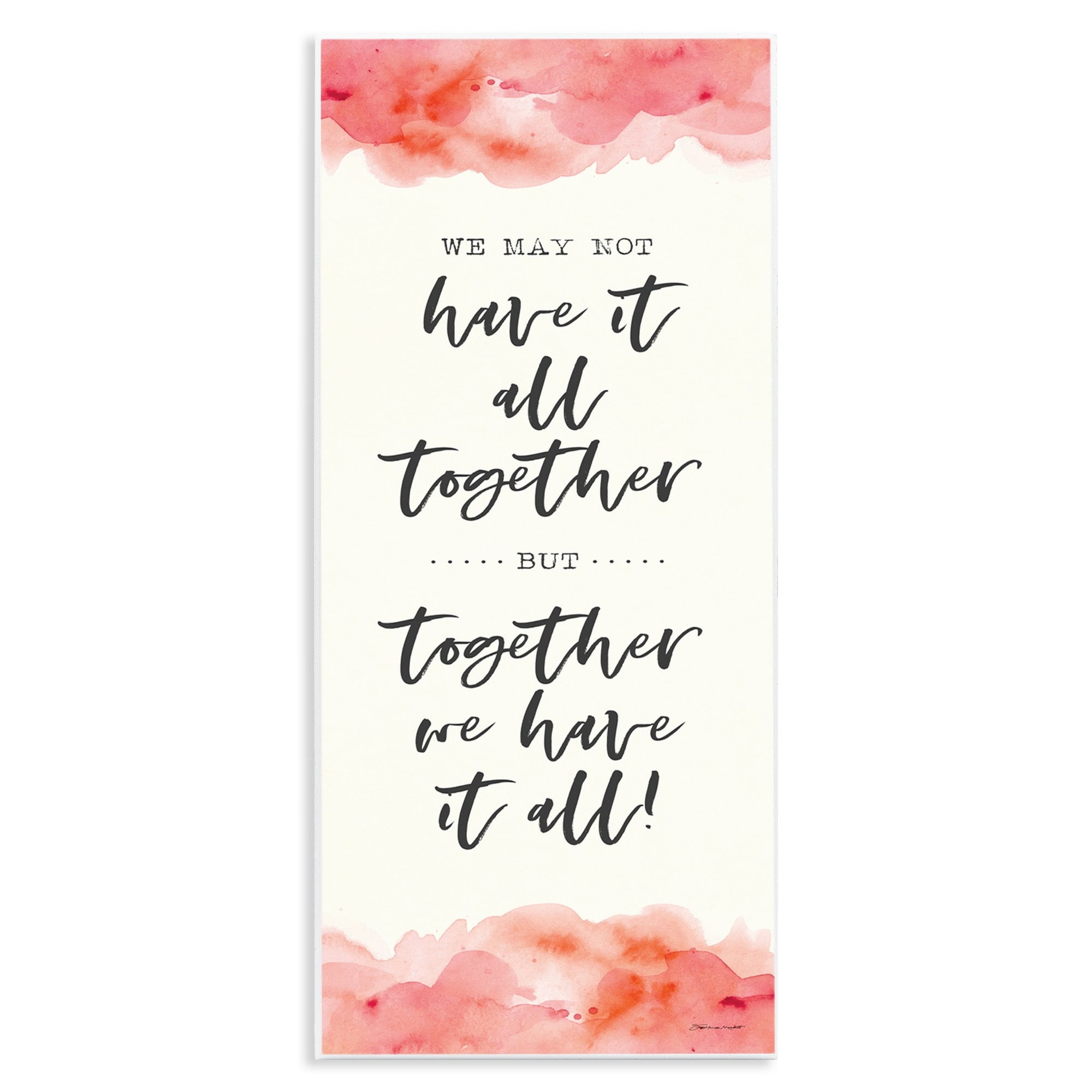 The Stupell Home Decor Together We Have It All Peach Coral Watercolor Typography Wall Plaque Art, 7 x 17