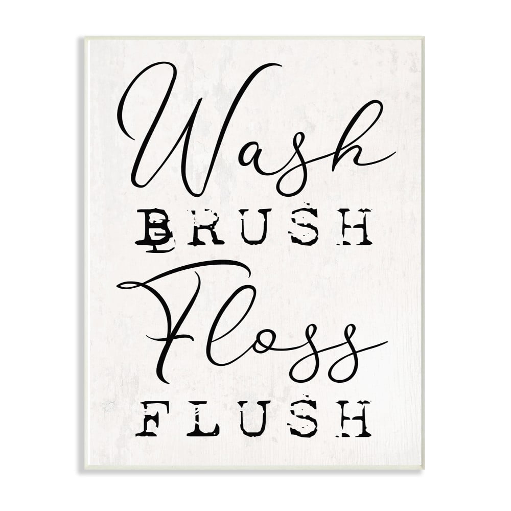 The Stupell Home Decor Wash Brush Floss Flush Black and White Distressed Rustic Look Typography