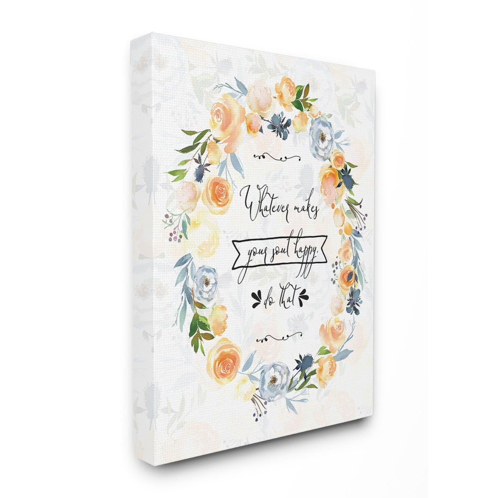 The Stupell Home Decor Whatever Makes Your Soul Happy Script Typography with Blue and Yellow Floral Wreath