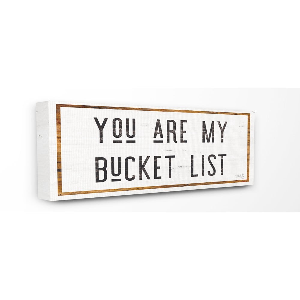 The Stupell Home Decor You Are My Bucket List Distressed Texture White Wood Look