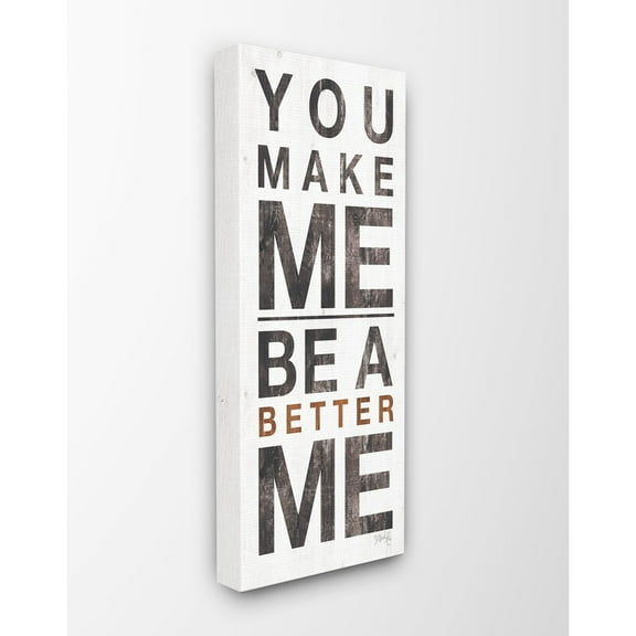 The Stupell Home Decor You Make Me A Better Me Distressed Texture White Wood Look