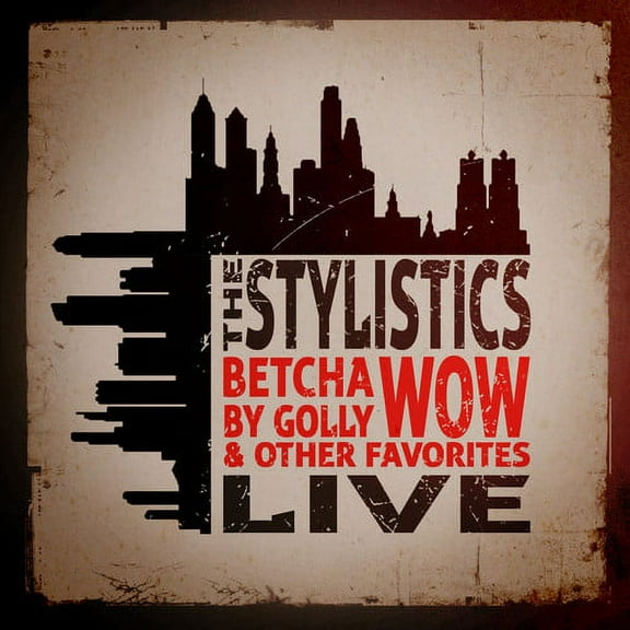 The Stylistics - Betcha By Golly Wow & Other Favorites: Live - Music & Performance - CD