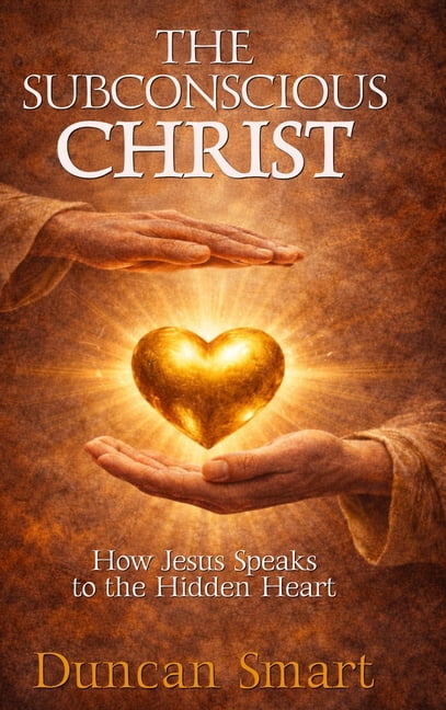 The Subconscious Christ: How Jesus Speaks to the Hidden Heart, (Hardcover)