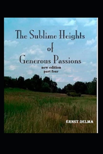 The Sublime Height of Generous Passions, (Paperback)