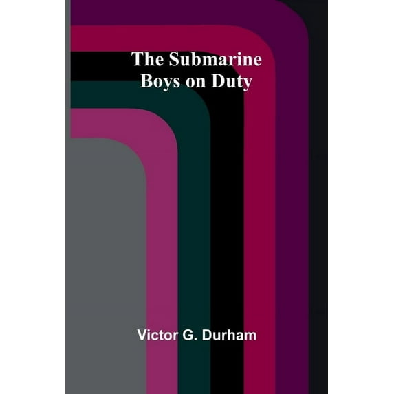 The Submarine Boys on Duty, (Paperback)