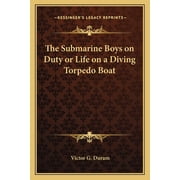 The Submarine Boys on Duty or Life on a Diving Torpedo Boat Paperback