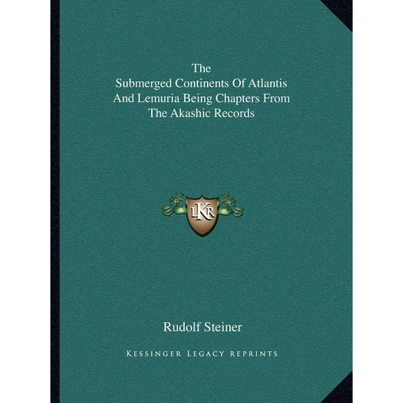 The Submerged Continents Of Atlantis And Lemuria Being Chapters From The Akashic Records, (Paperback)
