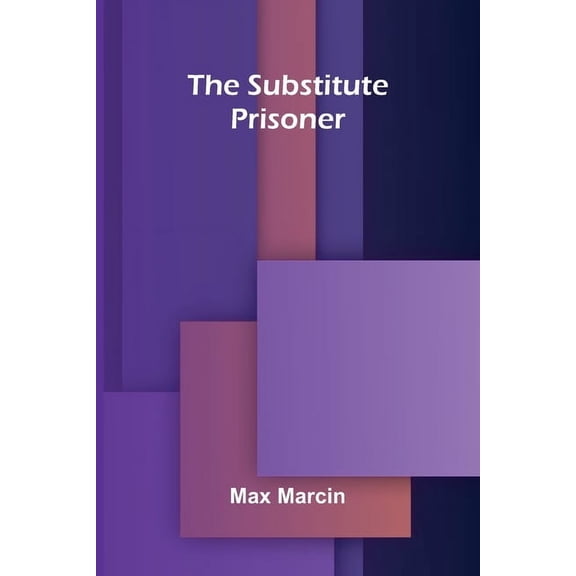 The Substitute Prisoner, (Paperback)