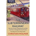 thumbnail image 1 of The Subterranean Railway: How the London Underground Was Built and How It Changed the City Forever, (Paperback), 1 of 1