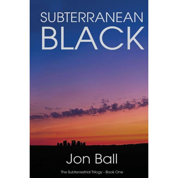 The Subterrestrial Trilogy: Subterranean Black: The Subterrestrial Trilogy - Book One (Paperback)