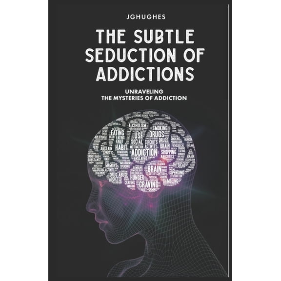 The Subtle Seduction Of Addiction, (Paperback)