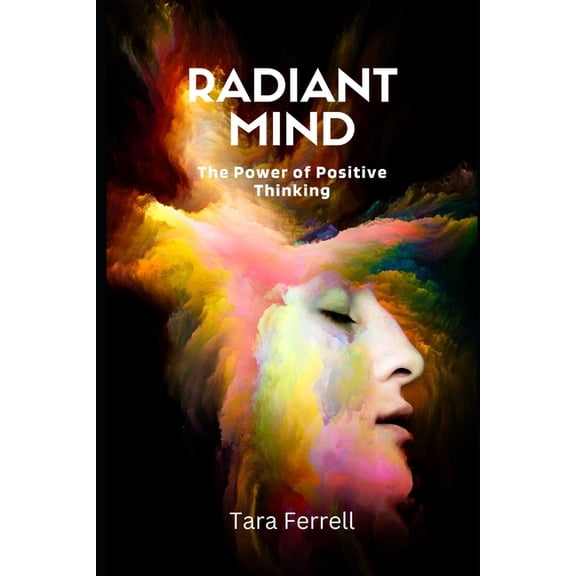 The Success Blueprint Radiant Mind: The Power of Positive Thinking, (Paperback)