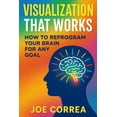 thumbnail image 1 of The Success Brain Visualization That Works: How to Reprogram Your Brain for Any Goal, Book 4, (Paperback), 1 of 1