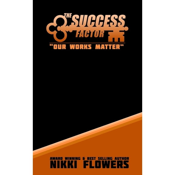 The Success Factor "Our Works Matter" (Paperback)